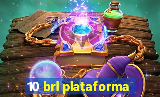 10 brl plataforma